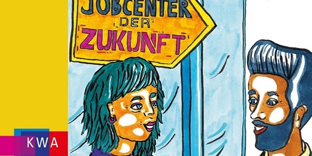 Im neuen KWA-Report „Jobcenter der Zukunft“ werden zehn Thesen für die Weiterentwicklung der umstrittenen Behörde vorgestellt. Grafik: © Käthe Leipold